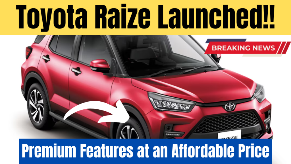 Toyota Raize A Stylish Suv With Premium Features At An Affordable Price