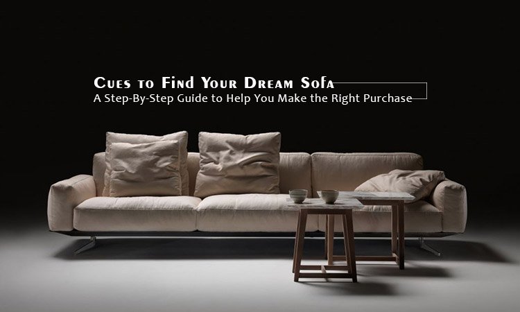 A Step-By-Step Guide to Help You Make the Right Purchase Sofa