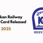 Konkan Railway Admit Card 2025 Released: Download Now for the CBT Exam!