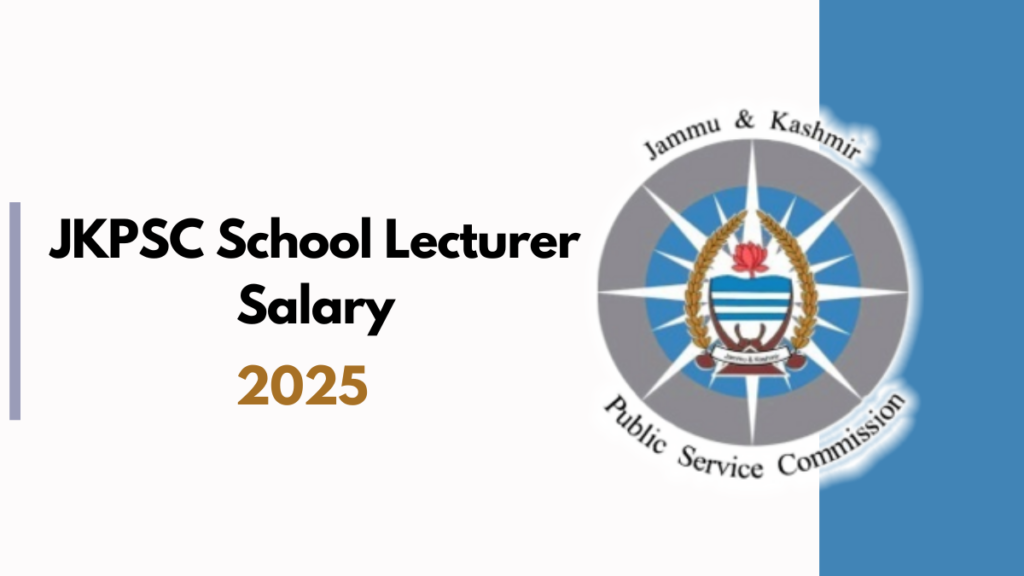 In-Depth Overview of JKPSC Lecturer Salary, Responsibilities, Job Profile, & Pay Structure