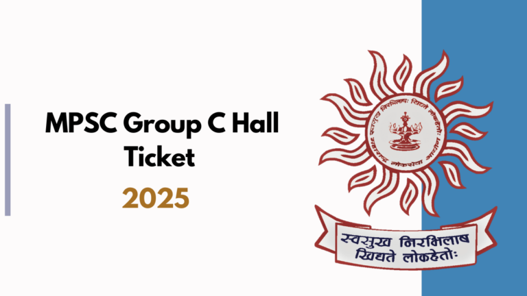 MPSC Group C Recruitment 2025: Detailed Exam Schedule and Hall Ticket