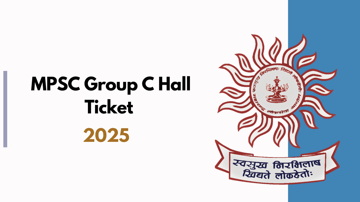 MPSC Group C Recruitment 2024: Detailed Exam Schedule and Hall Ticket Information