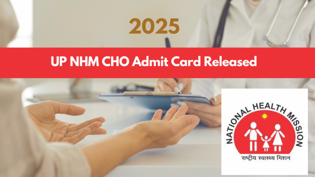 UP NHM CHO Admit Card 2025, Exam Date and Pattern