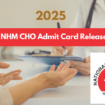 UP NHM CHO Admit Card 2025, Exam Date and Pattern