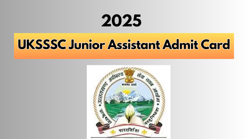 UKSSSC Junior Assistant Admit Card 2025: Releasing Exam Date