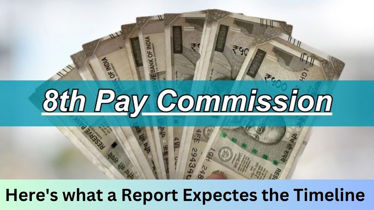 Expected Timeline of the 8th Pay Commission: Key Insights and Updates as per Reports