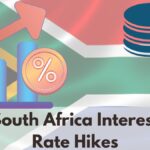 South Africa Interest Rate Hikes, Check All Key Updates You Need