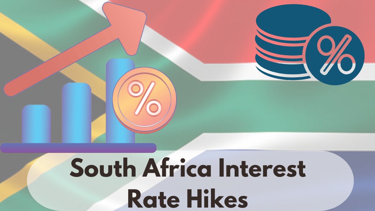 South Africa Interest Rate Hikes, Check All Key Updates You Need