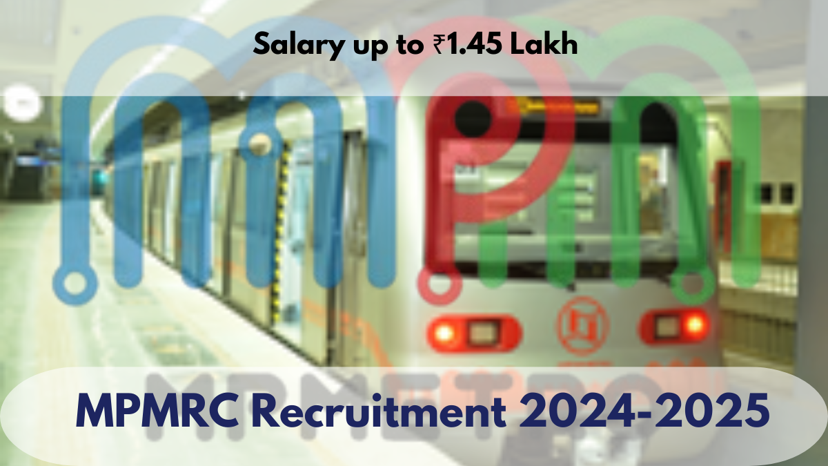 MPMRC Recruitment 2024-2025: Metro Rail Jobs Open – Salary up to ₹1.45 Lakh