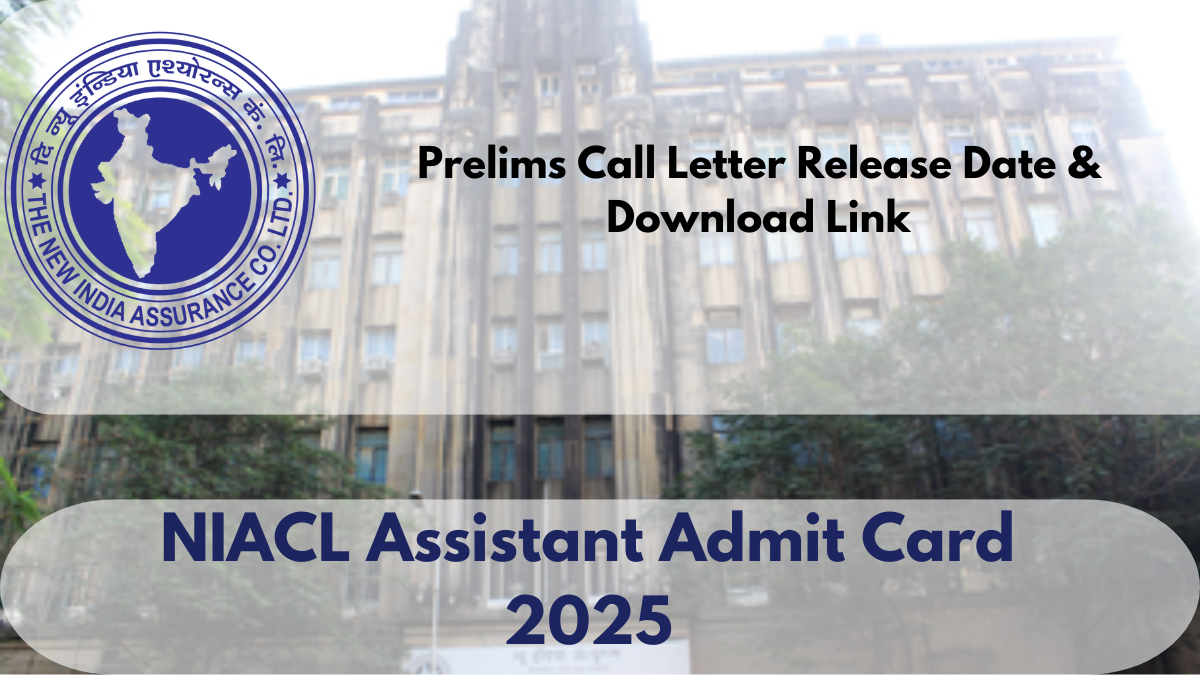 NIACL Assistant Admit Card 2025out on January 23: Prelims Call Letter Release Date & Download Link