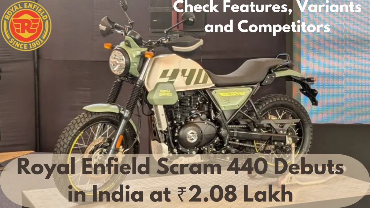 Royal Enfield Scram 440 Debuts in India at ₹2.08 Lakh, Check Features, Variants and Competitors