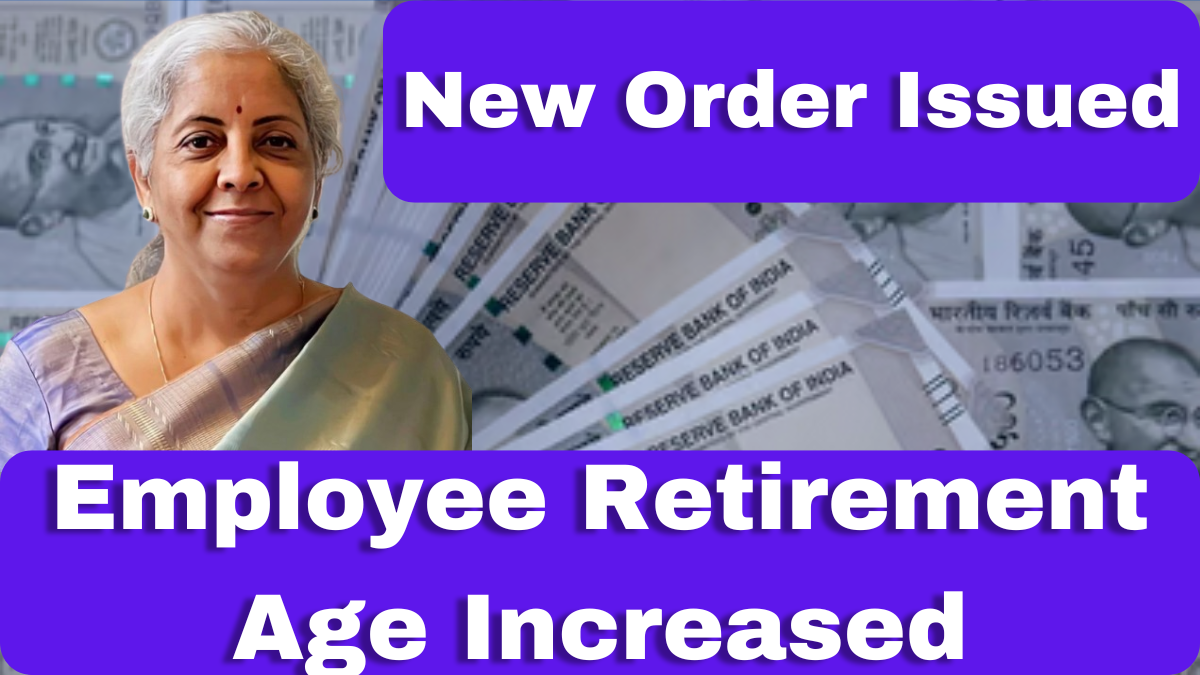 Retirement Age Hike: Employee Retirement Age Increased as New Order Issued