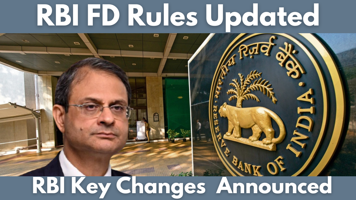 RBI FD Rules Updated: RBI Key Changes In FD Rules Announced – Check the Latest Updates Know