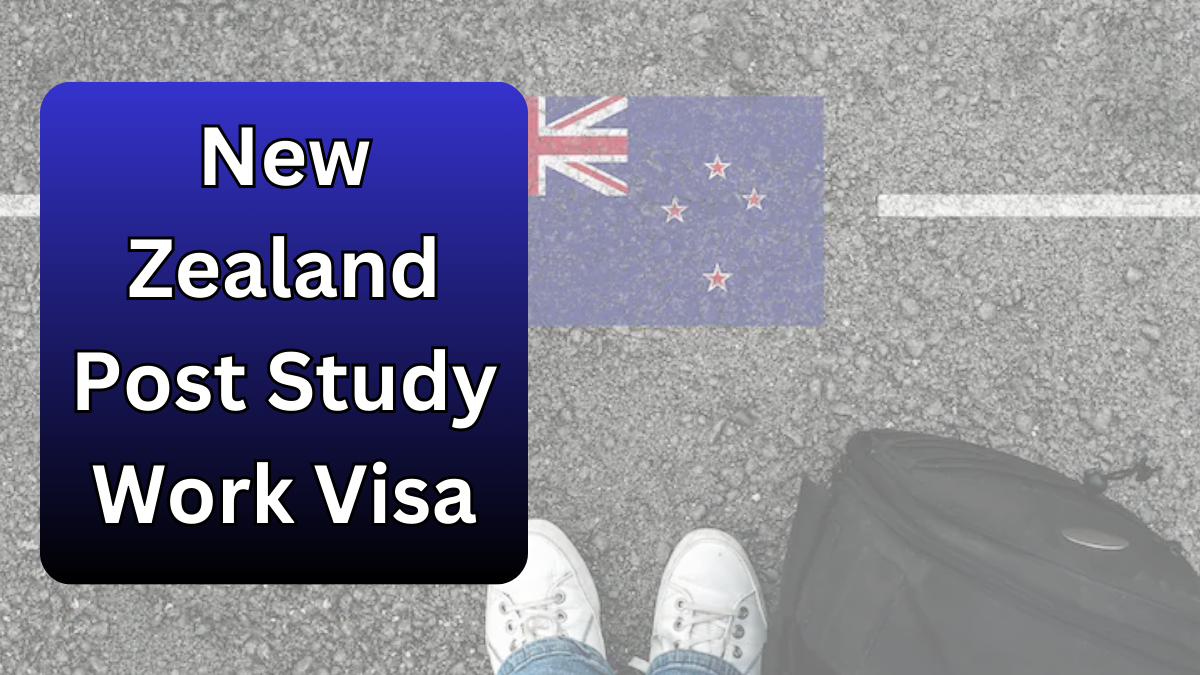 New Zealand Post Study Work Visa: Major Updates and What They Mean for You