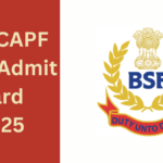 BSF CAPF HCM Admit Card 2025: Download Your Hall Ticket Here