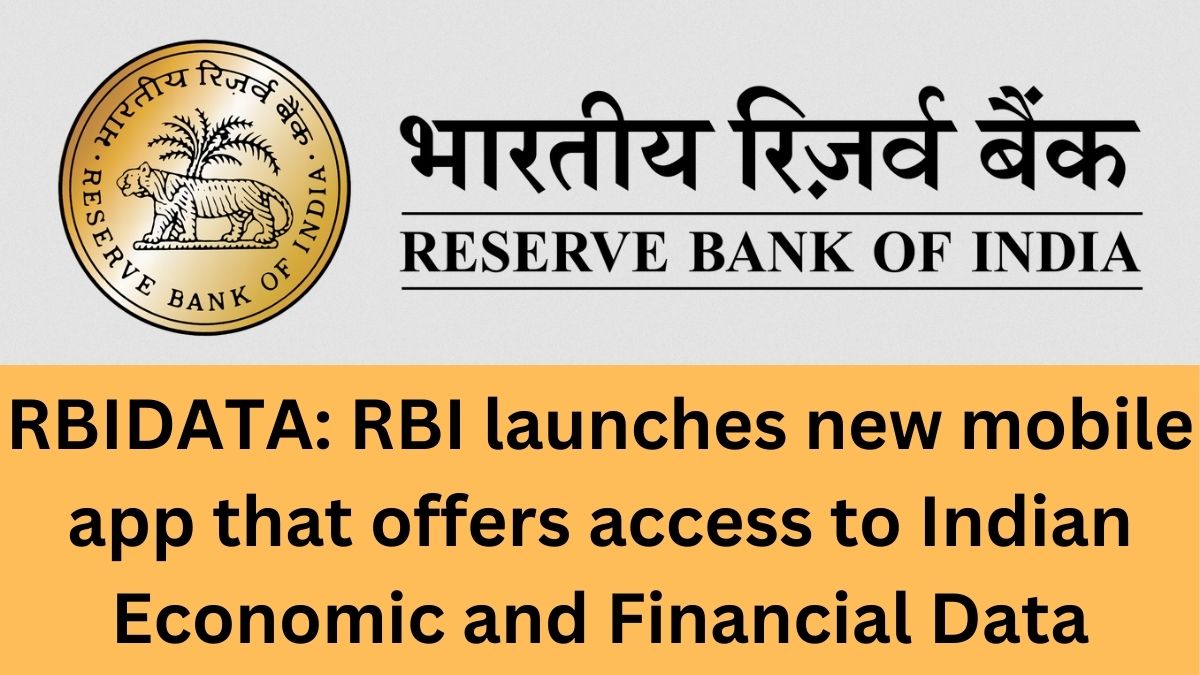 RBIDATA: RBI launches new mobile app that offers access to Indian Economic and Financial Data