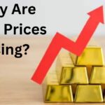 Why Are Gold Prices Rising? Factors that Influence Gold Prices