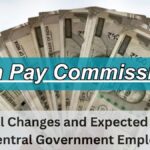 8th Pay Commission: Potential Changes and Expected Benefits for Central Government Employees