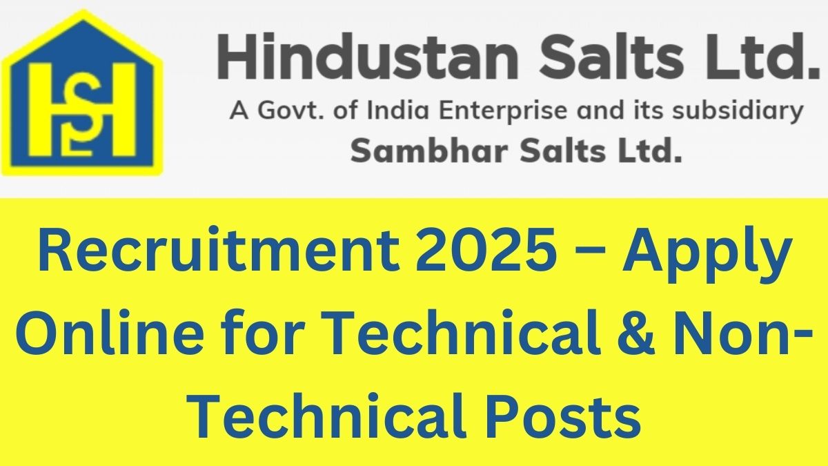 Hindustan Salts Limited Recruitment 2025 – Apply Online for Technical & Non-Technical Posts