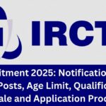 IRCTC Recruitment 2025: Notification Out, Check Posts, Age Limit, Qualifications, Pay Scale and Application Procedure