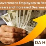 DA Hike 2025: Central Government Employees to Receive Two Months' Arrears and Increased Dearness Allowance