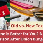 Old vs. New Tax Regime: Which One is Better for You? A Detailed Comparison After Union Budget 2025