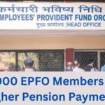 Around 22,000 EPFO Members Got Higher Pension Payments, While 1.65 Lakh Asked to Contribute More Funds