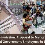 8th Pay Commission: Proposal to Merge Pay Scales for Central Government Employees in 1-6 Levels