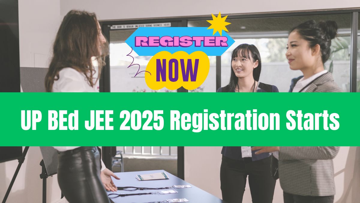 UP BEd JEE 2025 Registration Starts