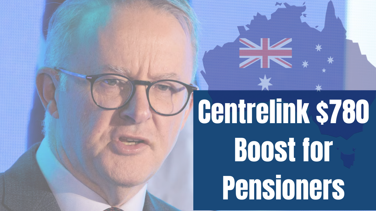 Centrelink $780 Boost for Pensioners