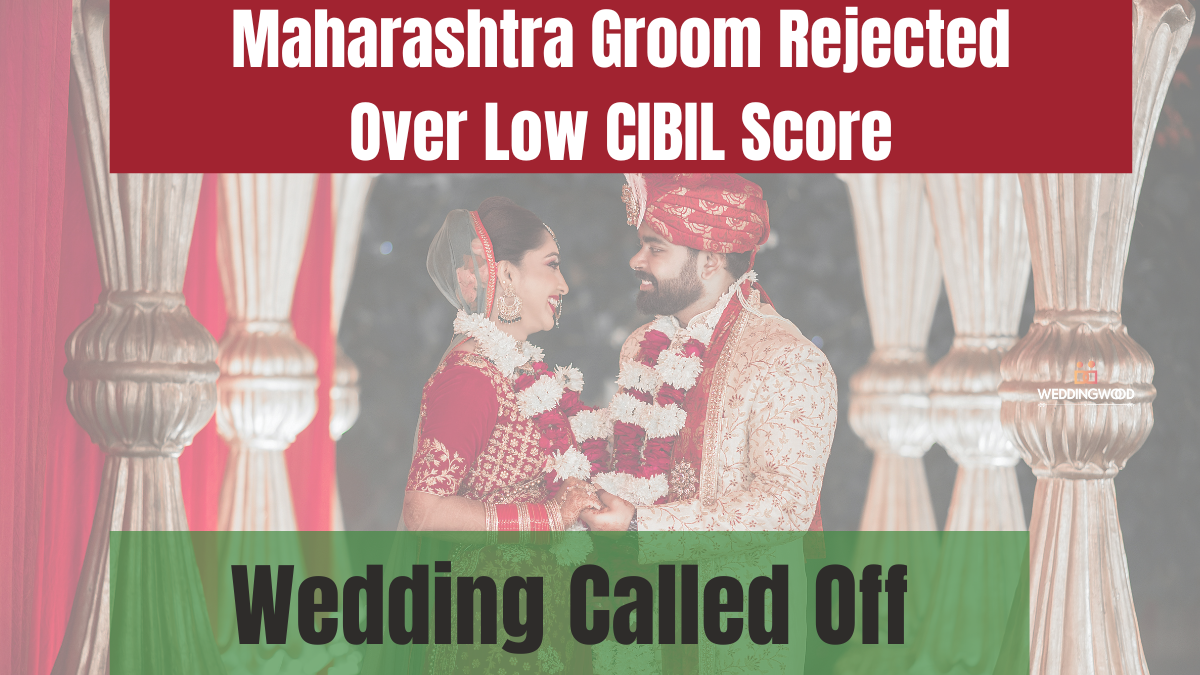 Maharashtra Groom Rejected Over Low CIBIL Score