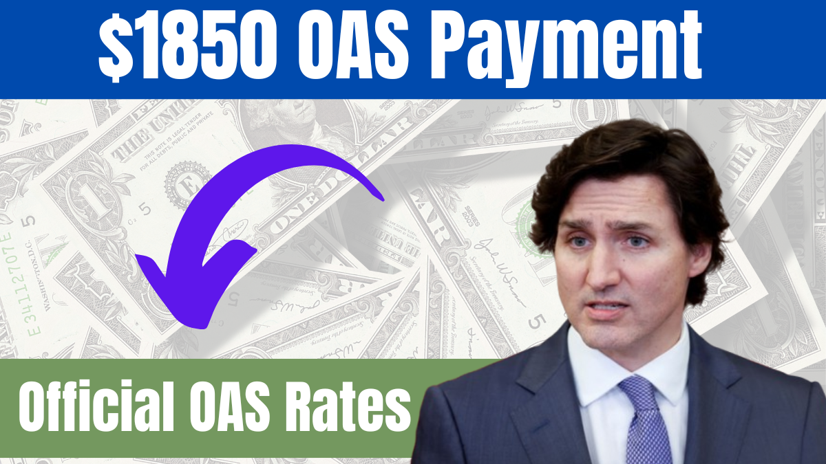 $1850 OAS Payment in February 2025? Truth Revealed & Official OAS Rates