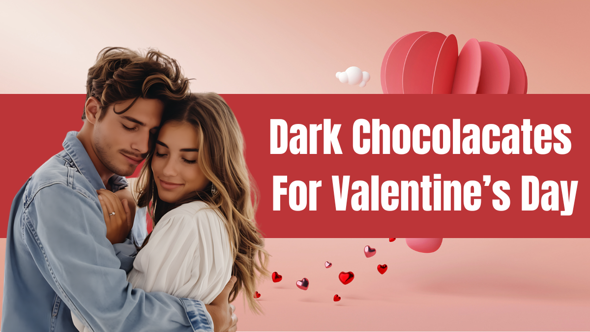 Healthiest Dark Chocolacates to Sweeten Your Valentine’s Day