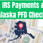 IRS Payments & Alaska PFD Checks 2025 – Eligibility & Payment Dates