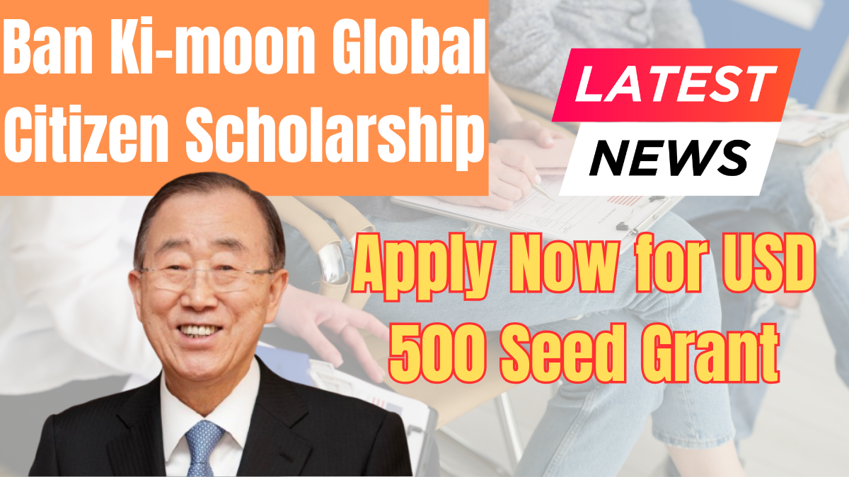 Ban Ki-moon Global Citizen Scholarship