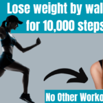 Lose weight by walking for 10,000 steps only