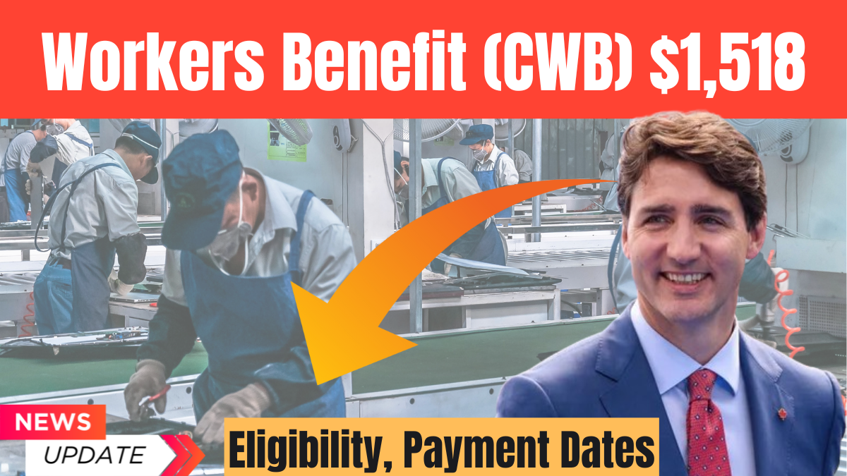 Canada Workers Benefit (CWB) $1,518 in February 2025 – Eligibility, Payment Dates & How to Claim