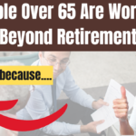 Why Are People Over 65 Choosing to Work Beyond Retirement