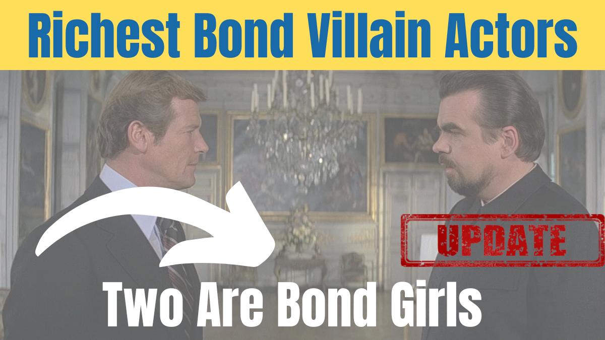 Top 12 Richest Bond Villain Actors Ranked by Net Worth