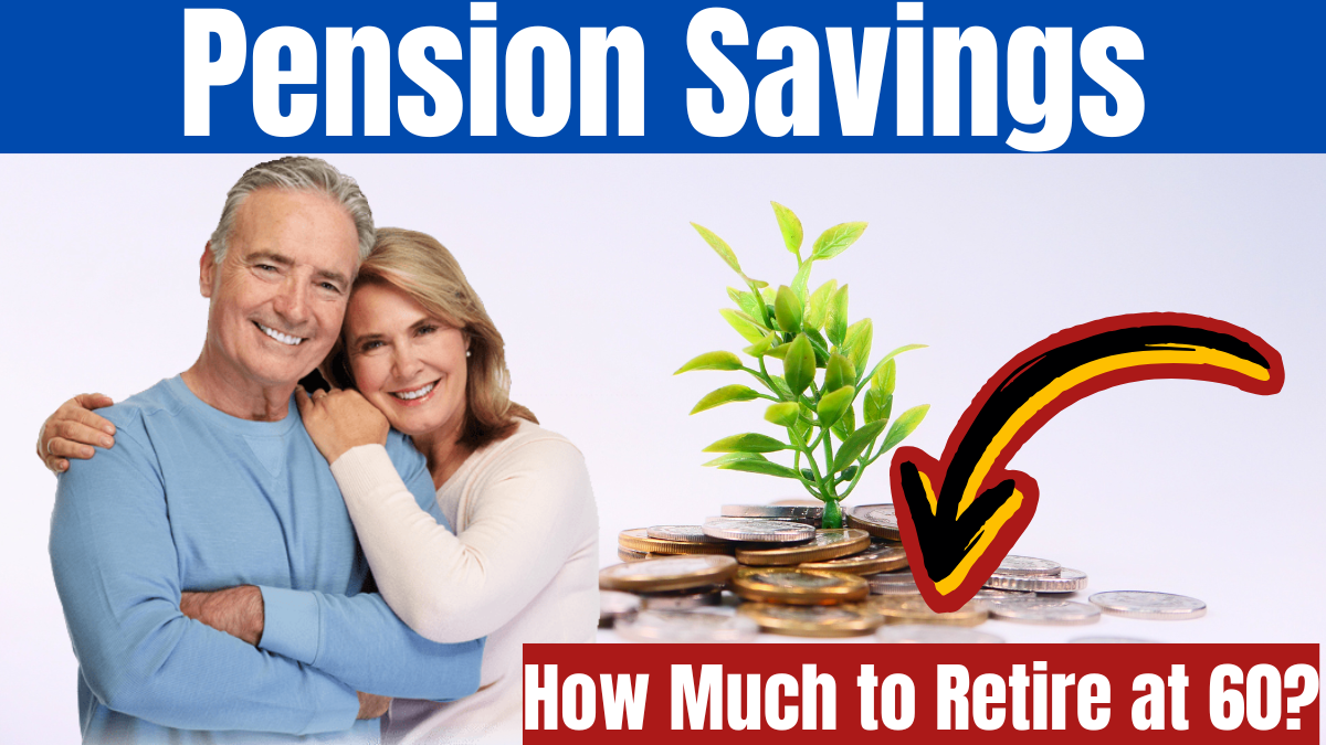 How Much Should You Pay Into Your Pension to Retire at 60