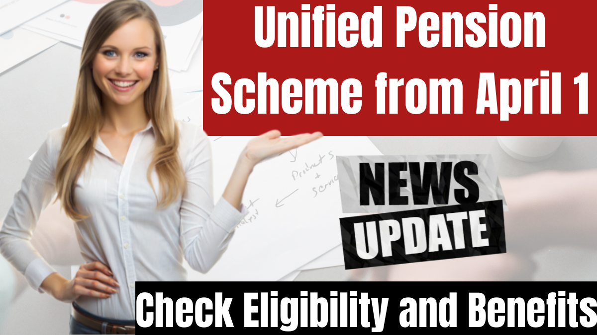 Unified Pension Scheme from April 1