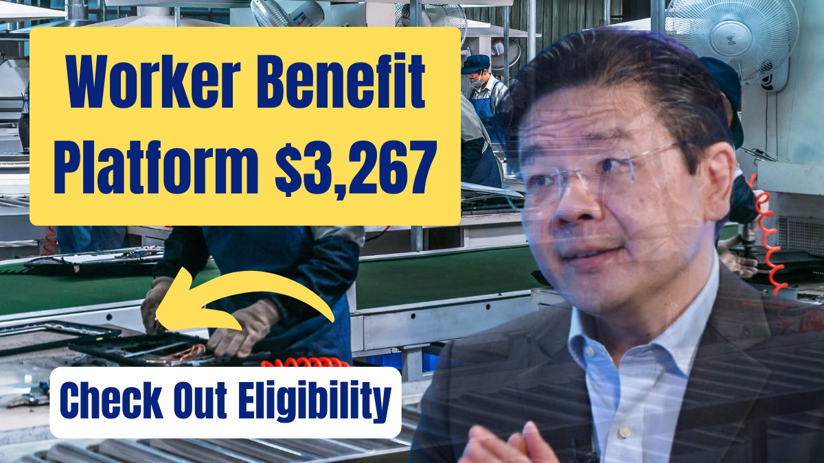 Singapore Worker Benefit Platform $3,267: Check Out Eligibility