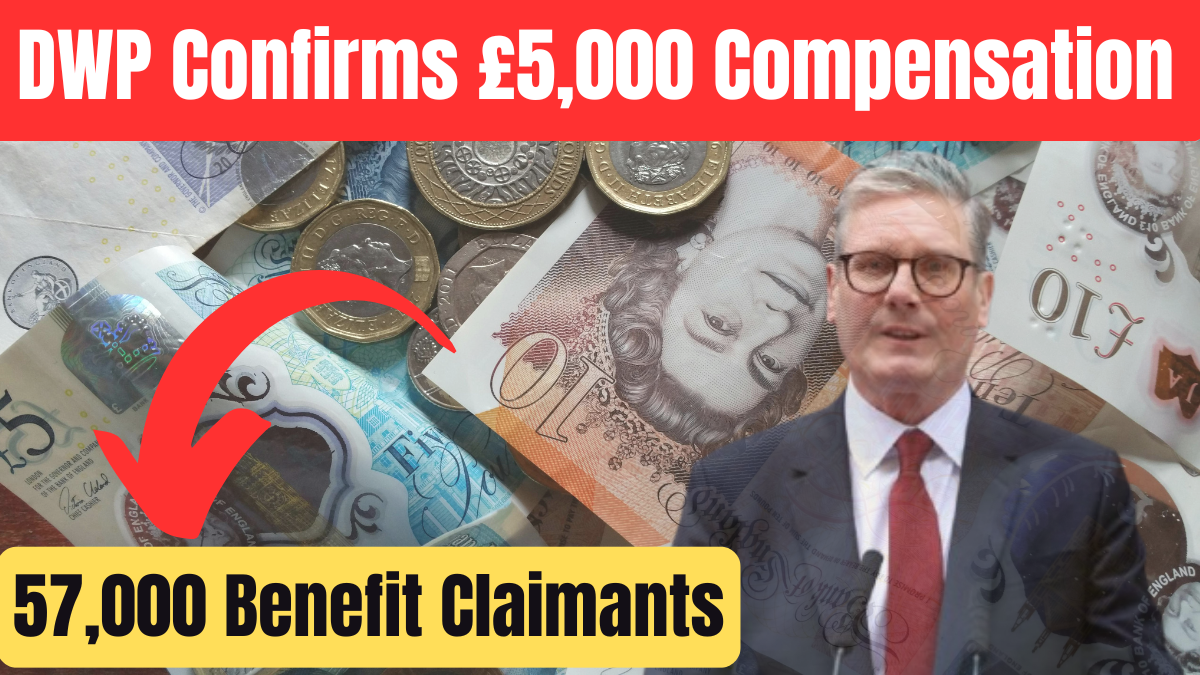 DWP Confirms £5,000 Compensation for 57,000 Benefit Claimants – Are You Eligible?