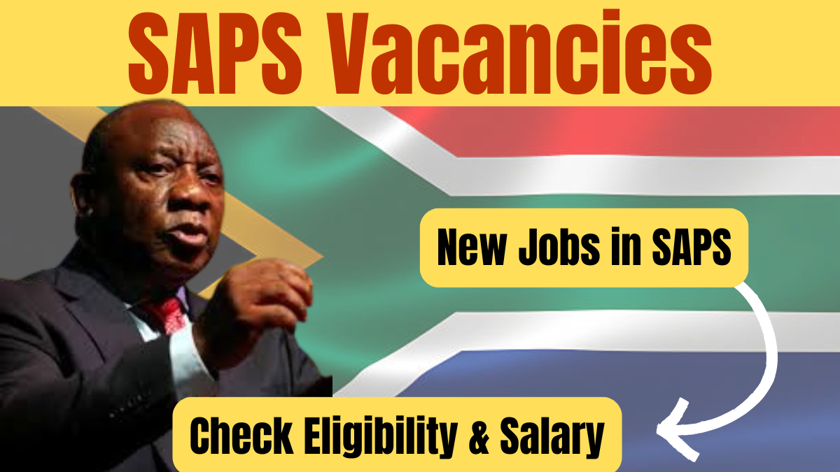 2025 SAPS Vacancies – Apply Now for New Jobs in SAPS | Check Eligibility & Salary