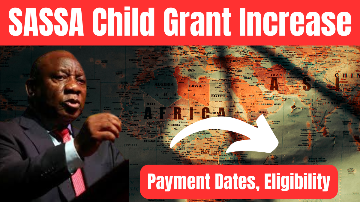 SASSA Child Grant Increase Coming in March 2025? Payment Dates, Eligibility & Full Details