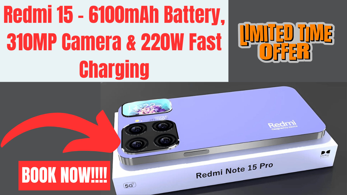 Redmi 15 – 6100mAh Battery, 310MP Camera & 220W Fast Charging