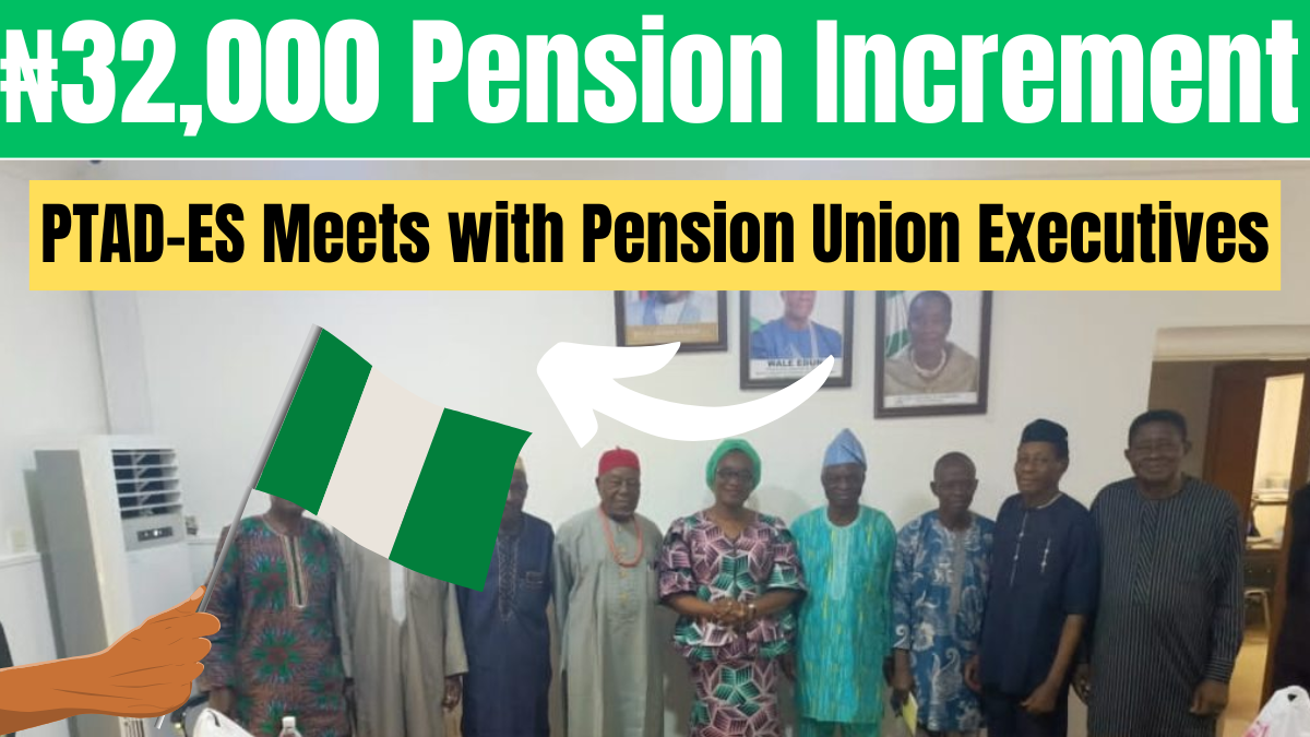 PTAD-ES Meets with Pension Union Executives, Give ₦32,000 Pension Increment Update