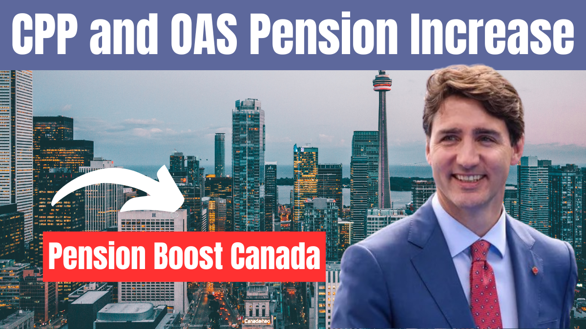 Pension Boost Canada: Expected CPP and OAS Pension Increase