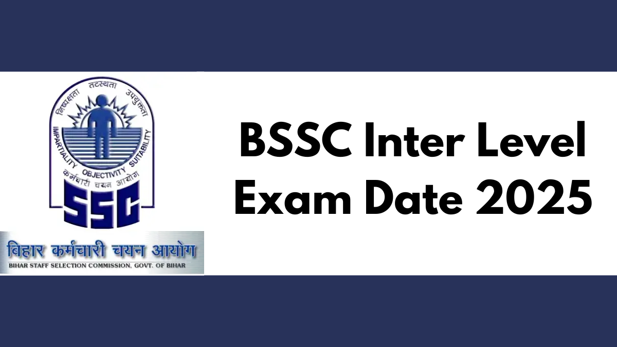 BSSC Inter Level Exam Date 2025 – Exam Pattern & Admit Card Details