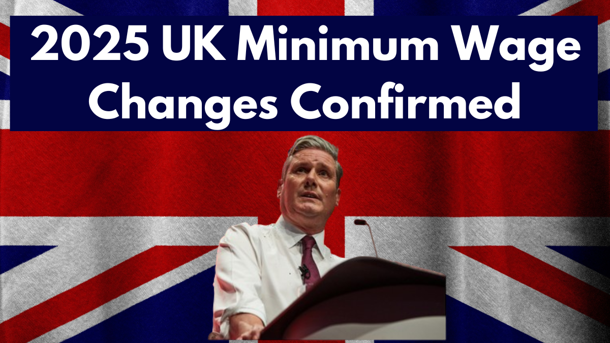 2025 UK Minimum Wage Changes Confirmed, Check Key Updates for Workers & Employers